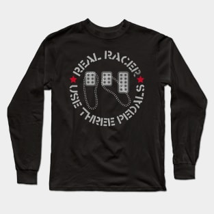 Real Racer Use Three Pedals Long Sleeve T-Shirt